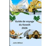 Guide de voyage du Koweït 2026: La porte d'entrée du golfe Persique - Voyages intemporels au Koweït