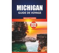 Guide de voyage du Michigan 2026: Découvrez les parcs d'État, les routes panoramiques, les Grands Lacs, la culture locale, les attractions incontournables et les aventures en plein air