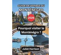 GUIDE DE VOYAGE DU MONTÉNÉGRO 2026: Pourquoi visiter le Monténégro ?