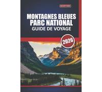 Guide de voyage du parc national des Blue Mountains 2026: Explorez des sentiers pittoresques, une faune riche, des choses à faire et des aventures en ... la nature sauvage emblématique de l'Australie
