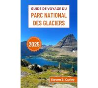 Guide de voyage du parc national des Glaciers 2025: Explorer des sommets majestueux, des lacs immaculés et la beauté sauvage des Rocheuses du nord du Montana