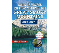 Guide de voyage du parc national des Great Smoky Mountains 2026-2027: Routes panoramiques, cascades, faune et itinéraires futés pour tous les voyageurs