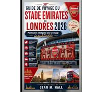 Guide de voyage du stade Emirates de Londres 2026: Planification intelligente pour un voyage inoubliable