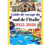 Guide de voyage du sud de l’Italie 2025-2026: principales attractions incontournables avec des conseils budgétaires dans les Pouilles, la Calabre, Amalfi et les joyaux de la Sicile