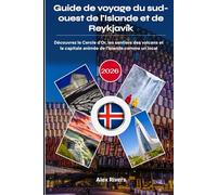 Guide de voyage du sud-ouest de l'Islande et de Reykjavík 2026: Découvrez le Cercle d'Or, les sentiers des volcans et la capitale animée de l'Islande comme un local