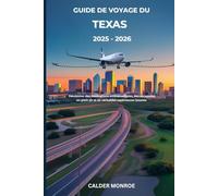 Guide de voyage du texas 2025 - 2026: Découvrez des destinations emblématiques, des escapades en plein air et de véritables expériences texanes