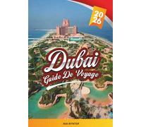 GUIDE DE VOYAGE DUBAÏ 2026: Burj Khalifa, safaris dans le désert, shopping de luxe, plages, centre commercial de Dubaï, Palm Jumeirah et expériences culturelles