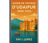 Guide de voyage d'Udaipur, Inde 2026