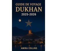 GUIDE DE VOYAGE DUKHAN 2025-2026: Dukhan - là où plages dorées et horizons désertiques se rencontrent, où tradition et tranquillité se conjuguent. ... débutant, avec des itinéraires sélectionnés,.