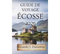 Guide de voyage Écosse 2026: Merveilles cachées et conseils locaux au cœur du Royaume-Uni