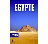 GUIDE DE VOYAGE EGYPTE 2026
