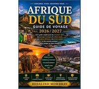 GUIDE DE VOYAGE EN AFRIQUE DU SUD 2026/2027: Un guide de voyage complet sur les meilleures attractions, les trésors cachés, la culture locale, la ... les astuces budgétaires et des exemp
