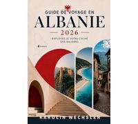 GUIDE DE VOYAGE EN ALBANIE 2026: Explorez le joyau caché des Balkans