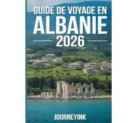 Guide De Voyage En Albanie 2026: Votre ressource incontournable pour explorer la Terre des Aigles, région par région