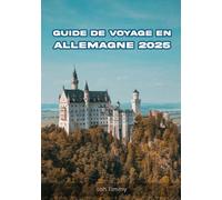 GUIDE DE VOYAGE EN ALLEMAGNE 2025
