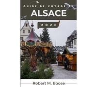 GUIDE DE VOYAGE EN ALSACE 2026: Savourez les vins locaux, découvrez les châteaux chargés d'histoire de la région et détendez-vous au cœur de paysages champêtres paisibles.