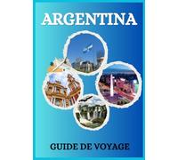 GUIDE DE VOYAGE EN ARGENTINE