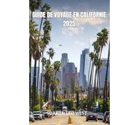 GUIDE DE VOYAGE EN CALIFORNIE 2025: La Californie en 2025 accueille tous les types de voyageurs pour explorer ses paysages époustouflants, sa riche ... aux villes animées et au ciel du désert