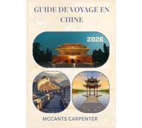 GUIDE DE VOYAGE EN CHINE 2026: Découvrez la culture intemporelle de la Chine, ses paysages à couper le souffle et ses villes dynamiques - votre compagnon de voyage idéal.