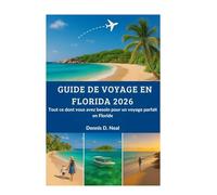 GUIDE DE VOYAGE EN FLORIDE 2026: Tout ce dont vous avez besoin pour un voyage parfait en Floride