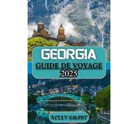 Guide de voyage en Georgia 2025: Où aller, que voir et comment explorer
