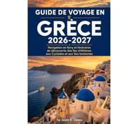 Guide de voyage en Grèce 2026-2027: Navigation en ferry et itinéraires de découverte des îles d'Athènes aux Cyclades et aux îles Ioniennes