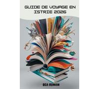 Guide De Voyage En Istrie 2026: Rivages intemporels, villes perchées et secrets culinaires de la péninsule la plus captivante de Croatie