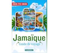 Guide de voyage en Jamaïque 2026 à 2028