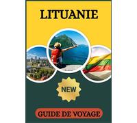 GUIDE DE VOYAGE EN LITUANIE 2026