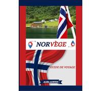 GUIDE DE VOYAGE EN NORVÈGE 2025: Dévoilement des meilleures destinations, trésors cachés et expériences traditionnelles de la Norvège