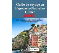 Guide de voyage en Papouasie-Nouvelle-Guinée 2025: Une excursion à travers la culture, l'aventure et la nature