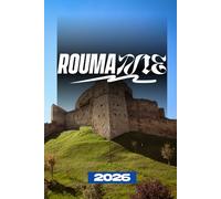 GUIDE DE VOYAGE EN ROUMANIE 2026