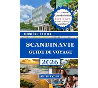 GUIDE DE VOYAGE EN SCANDINAVIE (ÉDITION EN COULEURS): Un voyage complet à travers la Norvège, la Suède et le Danemark : paysages nordiques, héritage ... modernes et culture scandinave authentique