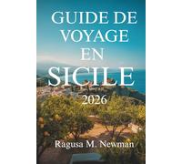 Guide de voyage en Sicile 2026: Découvrez des merveilles intemporelles en Italie