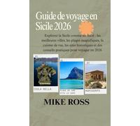 Guide de voyage en Sicile 2026: Explorez la Sicile comme un local : les meilleures villes, les plages magnifiques, la cuisine de rue, les sites ... des conseils pratiques pour voyager en 2026