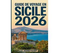 Guide de voyage en Sicile 2026: Les secrets du soleil et de la pierre de l'île sauvage de la Méditerranée