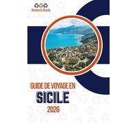 GUIDE DE VOYAGE EN SICILE 2026: Régions, conseils et outils pratiques pour explorer en toute confiance