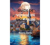 GUIDE DE VOYAGE EN SICILE 2026: « Une exploration complète des trésors cachés et de la beauté intemporelle de l'Italie »
