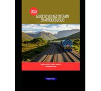 Guide de voyage en train en Afrique du Sud 2026: Explorez villes, safaris, côtes et cultures en train