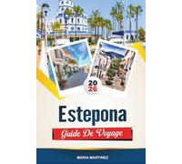 GUIDE DE VOYAGE ESTEPONA 2026: Découvrez des peintures murales artistiques, des plages de sable et le charme authentique du joyau caché de l'Andalousie