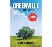 GUIDE DE VOYAGE GREENVILLE 2026