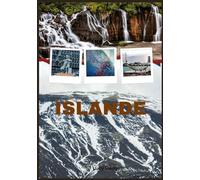 GUIDE DE VOYAGE ISLANDE 2025: Découvrez l'Islande : un voyage à travers paysages et légendes