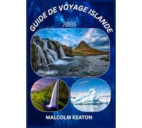 GUIDE DE VOYAGE ISLANDE 2026: Découvrez la capitale historique de l'Islande comme un local : sites emblématiques, trésors secrets, délices et ... et conseils d'initiés pour un voyage parfait.