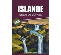 Guide de voyage Islande 2026: Explorez des merveilles naturelles, des volcans, des glaciers, des cascades, des activités incontournables et des expériences culturelles uniques