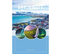 Guide de Voyage Islande 2026 : Explorez le Feu, la Glace et la Beauté Sauvage: Épopées routières, paysages à couper le souffle aventures en plein air et conseils essentiels pour la Terre de Feu et de