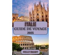 Guide de Voyage Italie 2025: Planifiez l'aventure italienne parfaite avec des conseils d'initiés et des mises à jour 2025