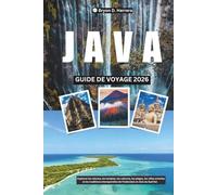 Guide de voyage Java 2026: Explorez les volcans, les temples, les cultures, les plages, les villes animées et les traditions intemporelles de l'Indonésie en Asie du Sud-Est