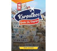 GUIDE DE VOYAGE KARPATHOS 2026: Découvrez des joyaux cachés, des monuments historiques, des conseils de voyage et des expériences de vacances inoubliables