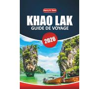 Guide de voyage Khao Lak 2026: Conseils essentiels pour explorer les sites historiques, les plages, la culture locale, les restaurants et les ... de Thaïlande le long de la côte andamanaise
