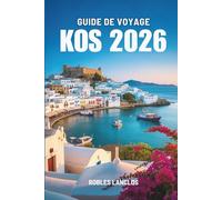 GUIDE DE VOYAGE KOS 2026: Explorez les superbes plages et l'histoire ancienne de la Grèce